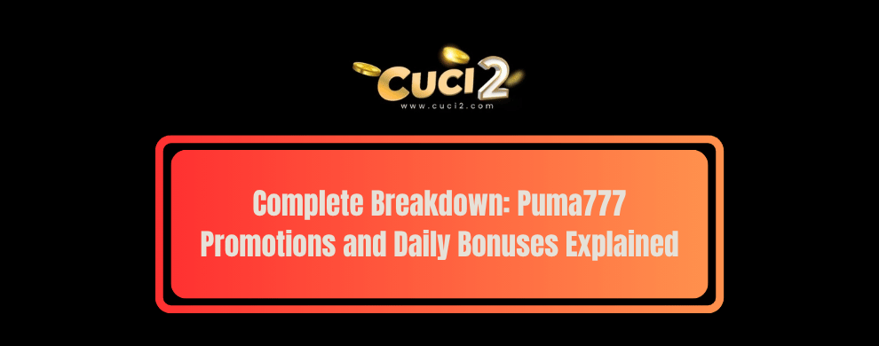 Puma777 Promotions and Daily Bonuses Explained